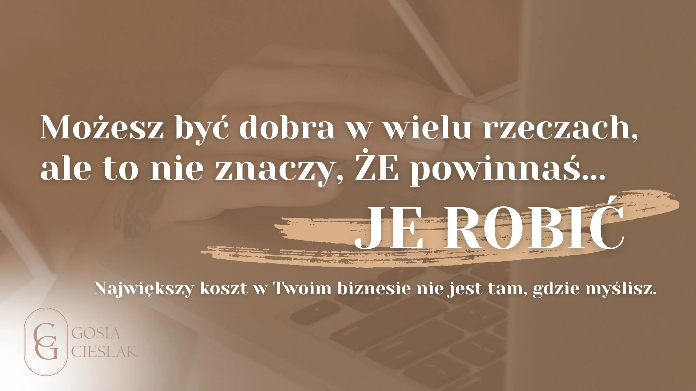 największy koszt w biznesie to robienie rzeczy, które zabierają energię